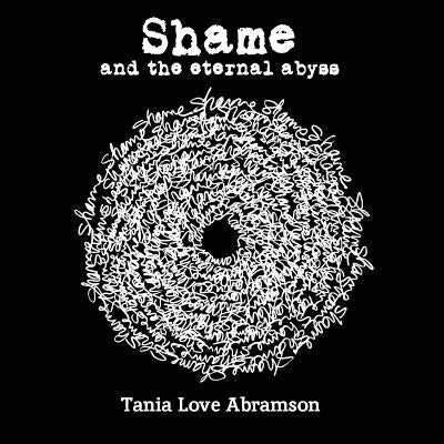 Shame and the Eternal Abyss Paperback Asylum 4 Renegades Press