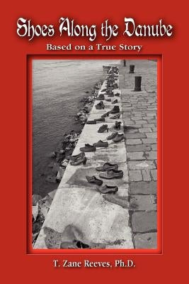 Shoes Along the Danube: Based on a True Story Paperback Strategic Book Publishing