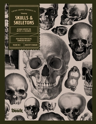 Skulls and Skeletons: An Image Archive and Anatomy Reference Book for Artists and Designers: An Image Archive and Drawing Reference Book for Paperback Vault Editions Ltd