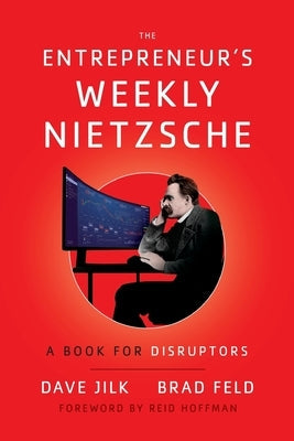 The Entrepreneur's Weekly Nietzsche: A Book for Disruptors Lioncrest Publishing