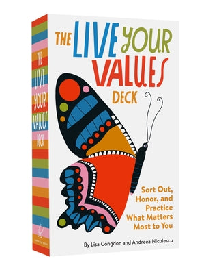The Live Your Values Deck: Sort Out, Honor, and Practice What Matters Most to You Other Chronicle Books