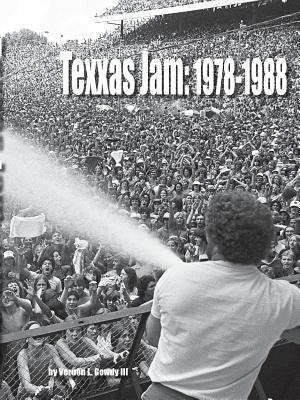 Texxas Jam: 1978-1988 Paperback Lulu.com