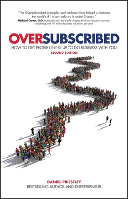 Oversubscribed: How to Get People Lining Up to Do Business with You Paperback Capstone