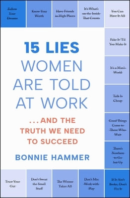 15 Lies Women Are Told at Work: ...and the Truth We Need to Succeed Paperback Simon Element / Simon Acumen