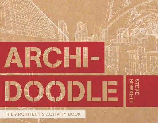 Archidoodle: The Architect's Activity Book Paperback Laurence King