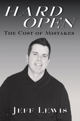 Hard Open: The Cost of Mistakes Paperback FriesenPress
