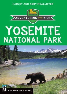 Yosemite National Park: Adventuring with Kids Paperback Mountaineers Books