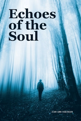 Echoes of the Soul by Robinson, Jean Ann