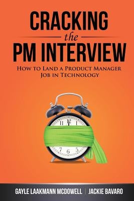 Cracking the PM Interview: How to Land a Product Manager Job in Technology Paperback Careercup