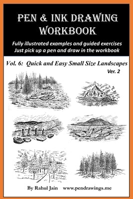 Pen and Ink Drawing Workbook Vol 6: Drawing Quick and Easy Pen & Ink Landscapes Paperback Createspace Independent Publishing Platform