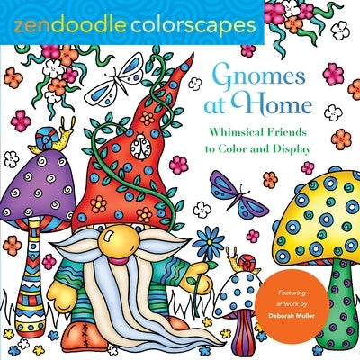 Zendoodle Colorscapes: Gnomes at Home: Whimsical Friends to Color and Display Paperback Castle Point Books
