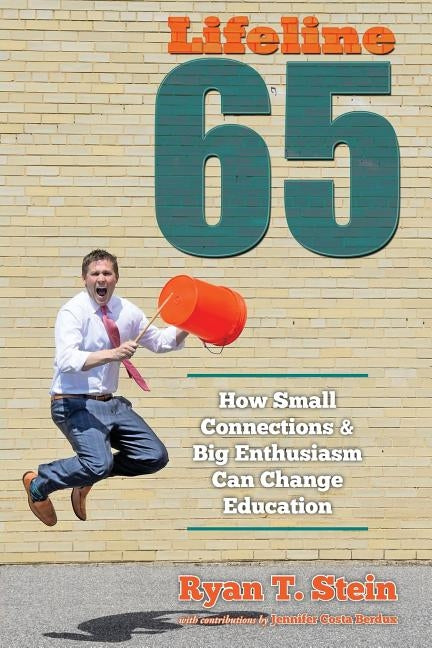 Lifeline 65: How Small Connections and Big Enthusiasm Can Change Education Brandylane Publishers, Inc.