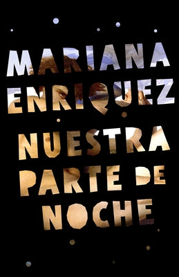 Nuestra Parte de Noche / Our Share of Night: A Novel by Enriquez, Mariana