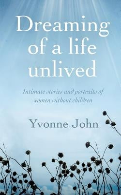 Dreaming of a life unlived Paperback Blurb