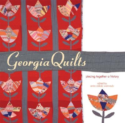 Georgia Quilts: Piecing Together a History Paperback University of Georgia Press