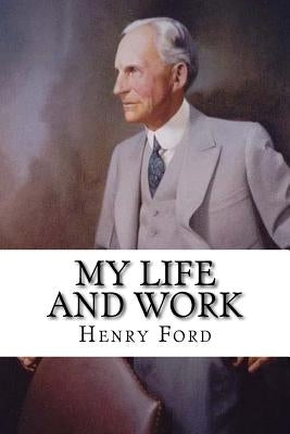 My Life and Work Paperback Createspace Independent Publishing Platform