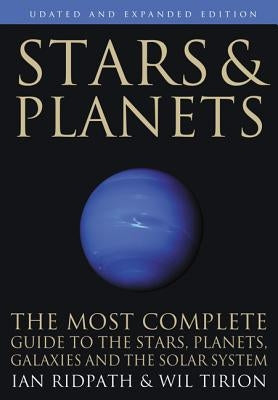 Stars and Planets: The Most Complete Guide to the Stars, Planets, Galaxies, and Solar System - Updated and Expanded Edition Paperback Princeton University Press