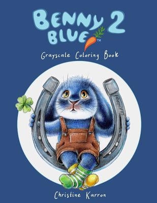 Benny Blue 2 Grayscale Coloring Book Paperback Independently Published