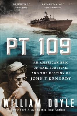 PT 109: An American Epic of War, Survival, and the Destiny of John F. Kennedy Paperback William Morrow & Company