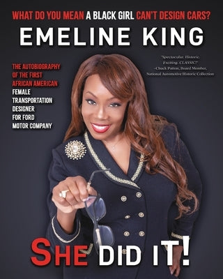 What Do You Mean A Black Girl Can't Design Cars? Emeline King, She Did It! Paperback Claire Aldin Publications