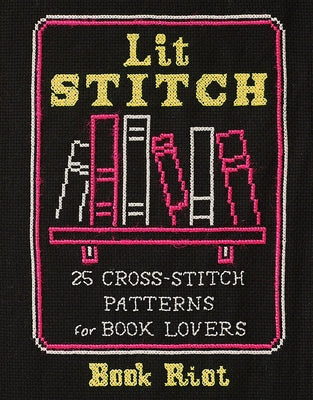 Lit Stitch: 25 Cross-Stitch Patterns for Book Lovers ABRAMS