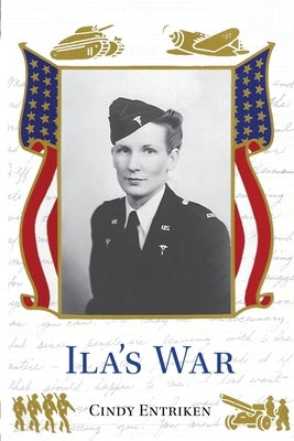 Ila's War Paperback Cindy Entriken