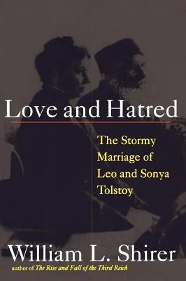 Love and Hatred: The Tormented Marriage of Leo and Sonya Tolstoy Paperback Simon & Schuster