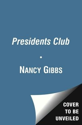 The Presidents Club: Inside the World's Most Exclusive Fraternity Simon & Schuster