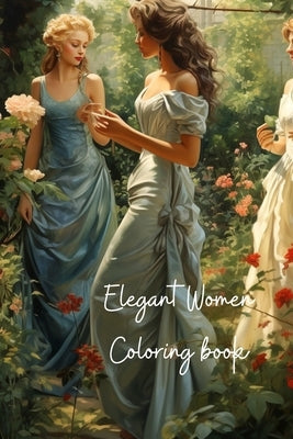 Elegant Women Coloring Book Paperback Independently Published