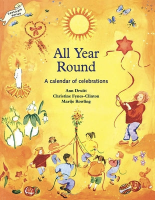 All Year Round: A Calendar of Celebrations Paperback Hawthorn Press