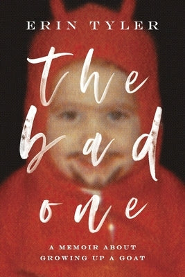 The Bad One: A Memoir About Growing Up a Goat Paperback Lioncrest Publishing