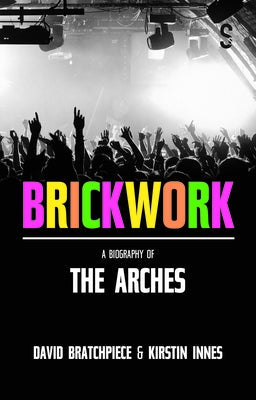 Brickwork: A Biography of the Arches Paperback Salamander Street Ltd.