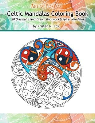 Celtic Mandalas Coloring Book: 20 Original, Hand-Drawn Celtic Mandalas Paperback Createspace Independent Publishing Platform