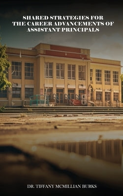 Shared Strategies for the Career Advancements of Assistant Principals Paperback Book Marketeers