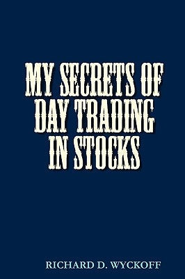 My Secrets of Day Trading in Stocks Paperback Ancient Wisdom Publications