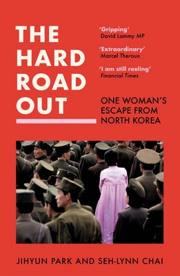 The Hard Road Out: One Woman's Escape from North Korea Paperback Harpernorth