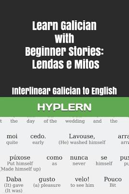 Learn Galician with Beginner Stories: Lendas E Mitos: Interlinear Galician to English Paperback Bermuda Word