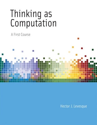 The Thinking as Computation: Risks and Strategies Paperback MIT Press