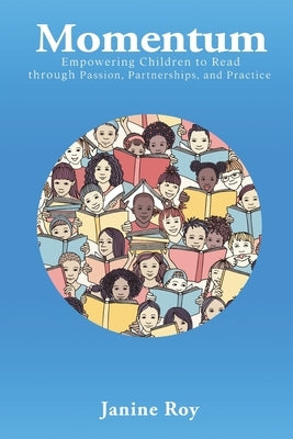 Momentum: Empowering Children to Read Through Passion, Partnerships and Practice Paperback Amazon Publishing Pros