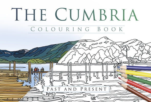 The Cumbria Colouring Book: Past & Present Paperback History Press