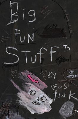 Big Fun Stuff: The Art of Gus Fink Paperback Joshua Fields