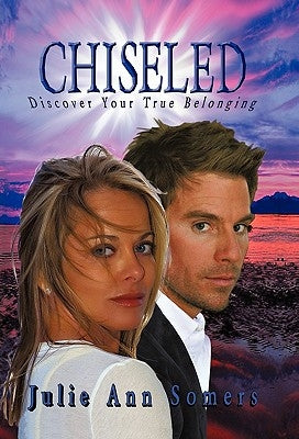 Chiseled: Discover Your True Belonging Paperback iUniverse