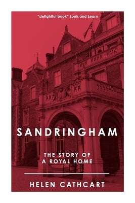 Sandringham: The Story of a Royal Home Paperback Sapere Books
