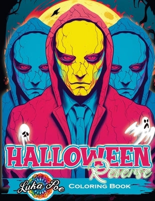 Reverse Coloring Book Halloween: Unveil Eerie Magic- Explore the Halloween World in Reverse with Every Stroke Paperback Studiomorefolio