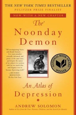 The Noonday Demon: An Atlas of Depression Paperback Scribner Book Company