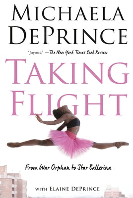 Taking Flight: From War Orphan to Star Ballerina Paperback Ember