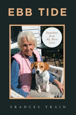 Ebb Tide: Snapshots from My Three Lives Paperback iUniverse