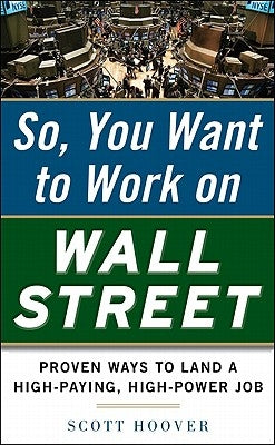 How to Get a Job on Wall Street: Proven Ways to Land a High-Paying, High-Power Job Paperback McGraw-Hill Companies