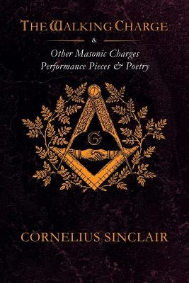 The Walking Charge and other Masonic Performance Pieces Paperback Seven Liberal Arts Press