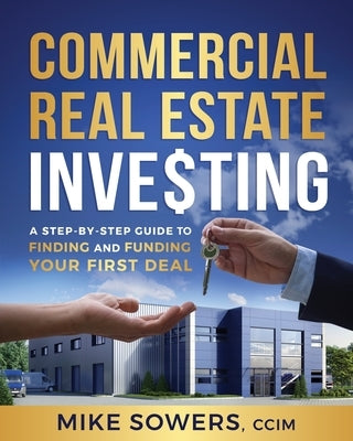 Commercial Real Estate Investing: A Step-by-Step Guide to Finding and Funding Your First Deal Paperback Lioncrest Publishing